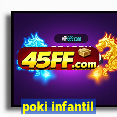 poki infantil